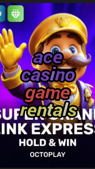 ace casino game rentals-w4cy2mdjlx2bf.com
